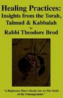 Healing Practices Insights from the Torah Talmud And Kabbalah