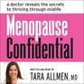 Menopause Confidential A Doctor Reveals the Secrets to Thriving through Midlife