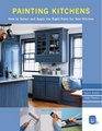 Painting Kitchens How to Select and Apply the Right Paint for Your Kitchen