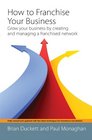 How to Franchise Your Business 2nd edition