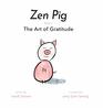 Zen Pig The Art of Gratitude