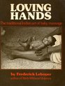 Loving hands The traditional Indian art of baby massage