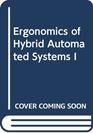 Ergonomics of Hybrid Automated Systems I