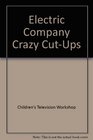 Electric Company Crazy CutUps