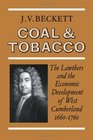 Coal and Tobacco The Lowthers and the Economic Development of West Cumberland 16601760