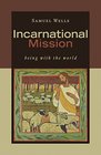 Incarnational Mission Being with the World
