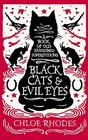 Black Cats  Evil Eyes A Book of OldFashioned Superstitions