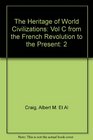 The Heritage of World Civilizations Vol C from the French Revolution to the Present