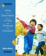 Using Observation in Early Childhood Education
