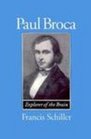 Paul Broca Founder of French Anthropology Explorer of the Brain
