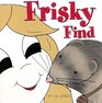 Frisky Find