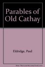 Parables of old Cathay