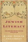 Jewish Literacy The Most Important Things to Know About the Jewish Religion Its People and Its History