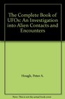 The Complete Book of UFOs An Investigation into Alien Contacts and Encounters