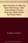 Best Practices for Moving Seed Technology New Approaches to Doing Business