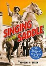 Singing in the Saddle The History of the Singing Cowboy