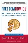Freedomnomics Why the Free Market Works and Other HalfBaked Theories Don't