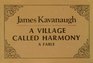 A Village Called Harmony A Fable