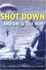 Shot Down and on the Run: True Stories of Raf and Commonwealth Aircrews of Wwii