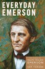 Everyday Emerson The Wisdom of Ralph Waldo Emerson Paraphrased