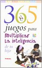 365 Juegos Para Multiplicar La Inteligencia De Tu Hijo