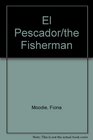 El Pescador/the Fisherman