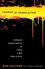 Church in Translation Vibrant Christianity in Your Time and Place