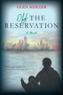 Off the Reservation A Novel