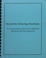 Beyond the Technology Roadmaps An Assessment of Electronic Materials Research and Development
