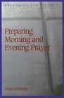 Preparing Morning and Evening Prayer