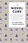 The Novel Cure From Abandonment to Zestlessness 751 Books to Cure What Ails You