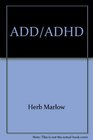 ADD/ADHD A guide for teachers  parents