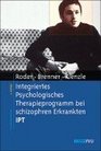 IPT Integriertes Psychologisches Therapieprogramm fr schizophrene Patienten