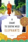 A Chant to Soothe Wild Elephants: A Memoir