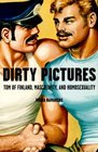 Dirty Pictures  Tom of Finland Masculinity and Homosexuality