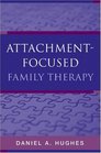 AttachmentFocused Family Therapy