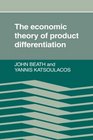 The Economic Theory of Product Differentiation