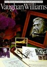 Vaughan Williams His life and times