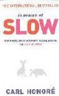 In Praise Of Slowness How a Worldwide Movement Is Challenging the Cult Of Speed