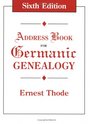 Address Book for Germanic Genealogy 6th ed
