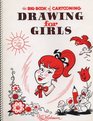 The big book of cartooning Drawing for girls