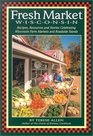 Fresh Market Wisconsin Recipes Resources and Stories Celebrating Wisconsin Farm Markets and Roadside Stands