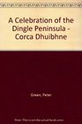 A Celebration of the Dingle Peninsula  Corca Dhuibhne