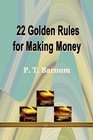 22 Golden Rules for Making Money