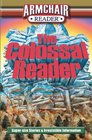 Armchair Reader The Colossal Reader Supersize Stories  Irresistible Information