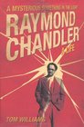 Raymond Chandler A Mysterious Something in the Light A New Biography