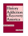A History of Addiction  Recovery in the United States: Traditional Treatments and Effective Alternatives