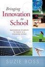Bringing Innovation to School Empowering Students to Thrive in a Changing World