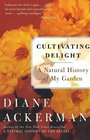 Cultivating Delight  A Natural History of My Garden