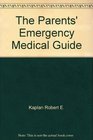 The Parents' Emergency Medical Guide